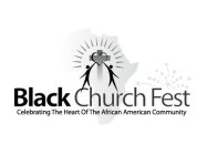 BLACK CHURCH FEST CELEBRATING THE HEART OF THE AFRICAN AMERICAN COMMUNITY