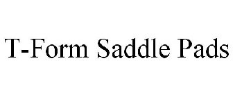 T-FORM SADDLE PADS