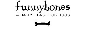 FUNNYBONES A HAPPY PLACE FOR DOGS