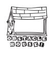 OBSTACLE HOUSE!