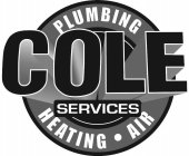 COLE SERVICES PLUMBING HEATING · AIR