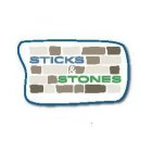 STICKS & STONES