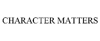 CHARACTER MATTERS