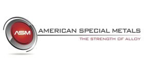 ASM AMERICAN SPECIAL METALS THE STRENGTHOF ALLOY