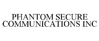 PHANTOM SECURE COMMUNICATIONS INC