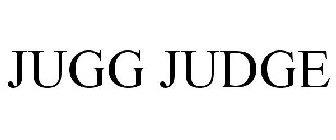 JUGG JUDGE
