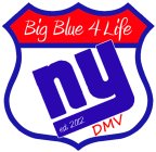 BIG BLUE 4 LIFE NY EST. 2012 DMV