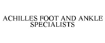 ACHILLES FOOT AND ANKLE SPECIALISTS