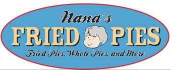 NANA'S FRIED PIES FRIED PIES, WHOLE PIES, AND MORE