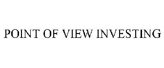 POINT OF VIEW INVESTING