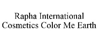 RAPHA INTERNATIONAL COSMETICS COLOR ME EARTH