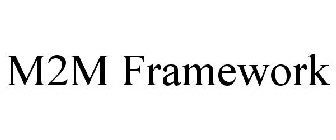 M2M FRAMEWORK