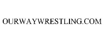 OURWAYWRESTLING.COM