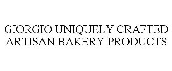 GIORGIO UNIQUELY CRAFTED ARTISAN BAKERY PRODUCTS