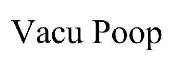 VACU POOP