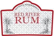 QUENTIN D. WITHERSPOON'S RED RIVER RUM