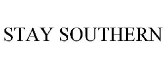 STAY SOUTHERN