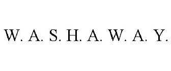 W. A. S. H. A. W. A. Y.