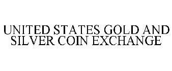 UNITED STATES GOLD AND SILVER COIN EXCHANGE