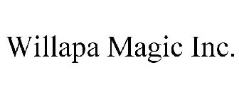 WILLAPA MAGIC INC.