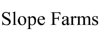 SLOPE FARMS