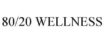 80/20 WELLNESS