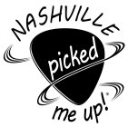 NASHVILLE PICKED ME UP!