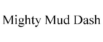 MIGHTY MUD DASH