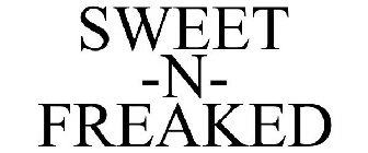 SWEET -N- FREAKED