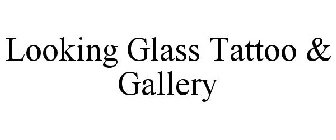 LOOKING GLASS TATTOO & GALLERY