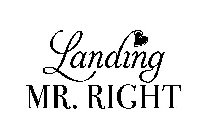 LANDING MR. RIGHT