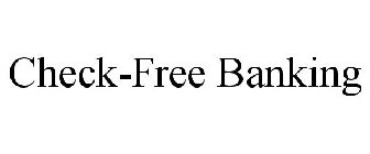CHECK-FREE BANKING