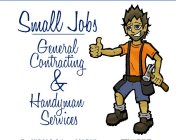 SMALL JOBS GENERAL CONTRACTING & HANDYMAN SERVICES