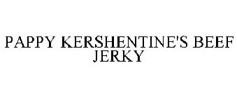 PAPPY KERSHENTINE'S BEEF JERKY
