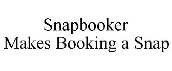 SNAPBOOKER MAKES BOOKING A SNAP