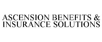 ASCENSION BENEFITS & INSURANCE SOLUTIONS