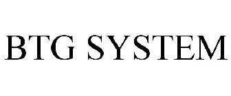 BTG SYSTEM