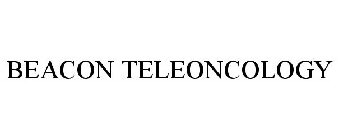 BEACON TELEONCOLOGY