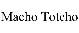 MACHO TOTCHO