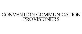 CONVENTION COMMUNICATION PROVISIONERS