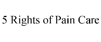5 RIGHTS OF PAIN CARE