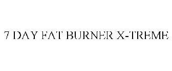 7 DAY FAT BURNER X-TREME