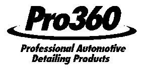 PRO360 PROFESSIONAL AUTOMOTIVE DETAILINGPRODUCTS
