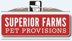 SUPERIOR FARMS PET PROVISIONS