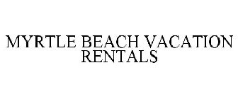 MYRTLE BEACH VACATION RENTALS