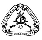 LOWER MICHIGAN GUN COLLECTORS