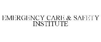 EMERGENCY CARE & SAFETY INSTITUTE