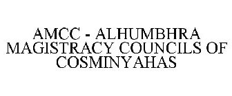 AMCC - ALHUMBHRA MAGISTRACY COUNCILS OF COSMINYAHAS