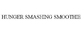 HUNGER SMASHING SMOOTHIE