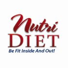 NUTRI DIET BE FIT INSIDE AND OUT!